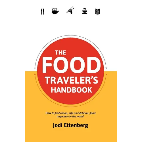 The Food Traveler's Handbook - Paperback