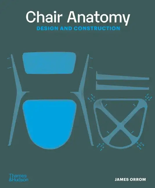 Chair Anatomy: Design and Construction - Paperback