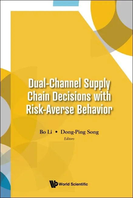Dual-Channel Supply Chain Decisions with Risk-Averse Behavior - Hardcover