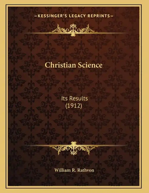 Christian Science: Its Results (1912) - Paperback