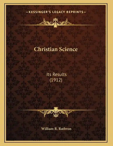 Christian Science: Its Results (1912) - Paperback