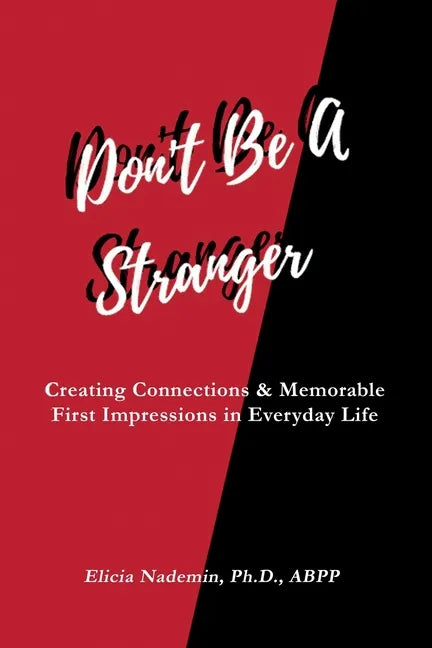 Don't Be A Stranger: Creating Connections & Memorable First Impressions in Everyday Life - Paperback