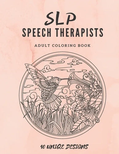 SLP Speech Therapists Adult Coloring Book: SLP therapy gift Adult Cursing Coloring Book For Speech Therapist or Speech Language Pathologist! - Paperback
