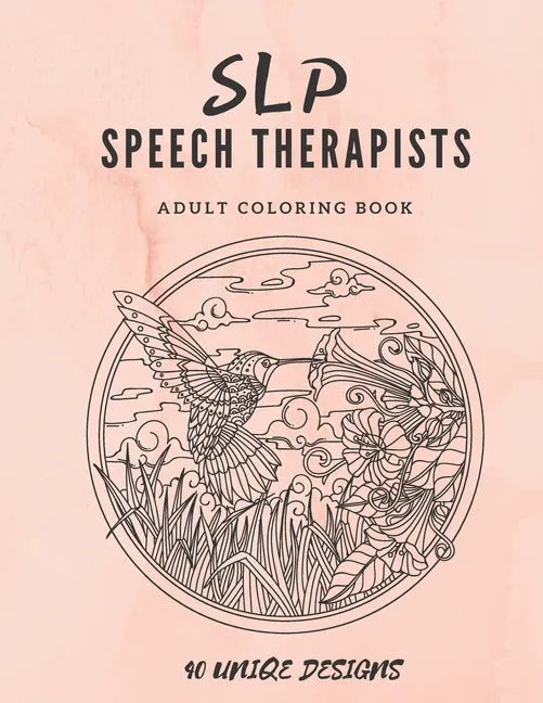 SLP Speech Therapists Adult Coloring Book: SLP therapy gift Adult Cursing Coloring Book For Speech Therapist or Speech Language Pathologist! - Paperback