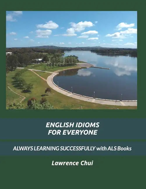 English Idioms for Everyone: ALWAYS LEARNING SUCCESSFULLY with ALS Books - Paperback