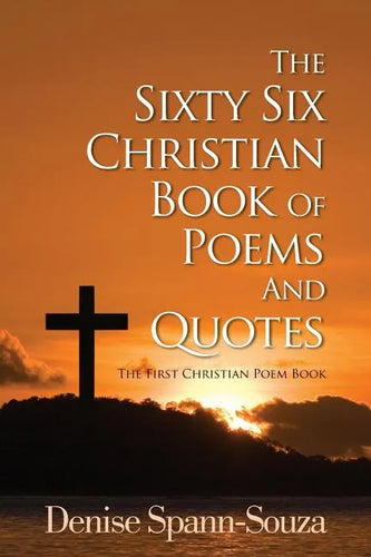 The Sixty Six Christian Book Of Poems And Quotes: The First Christian Poem Book - Paperback