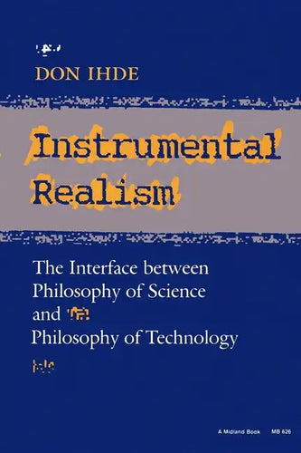 Instrumental Realism: The Interface Between Philosophy of Science and Philosophy of Technology - Paperback