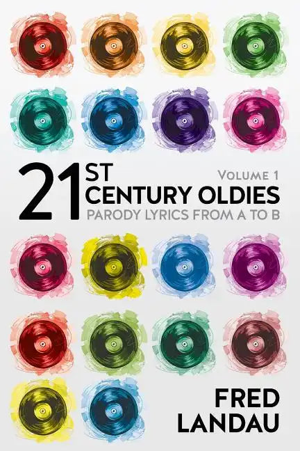 21st Century Oldies, Volume 1: Parody Lyrics from A to B - Paperback