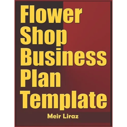 Flower Shop Business Plan Template - Paperback