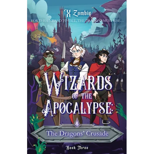 Wizards of the Apocalypse: The Dragons' Crusade - Paperback