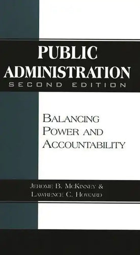 Public Administration: Balancing Power and Accountability - Paperback