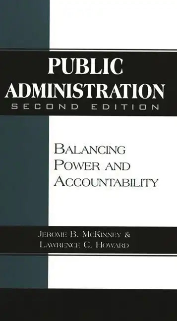 Public Administration: Balancing Power and Accountability - Paperback