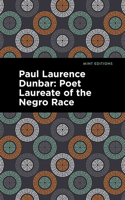 Paul Laurence Dunbar: Poet Laureate of the Negro Race - Paperback