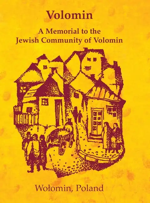Volomin; a Memorial to the Jewish Community of Volomin (Wolomin, Poland) - Hardcover