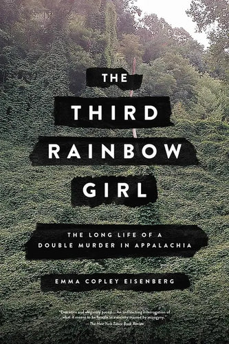 The Third Rainbow Girl: The Long Life of a Double Murder in Appalachia - Paperback