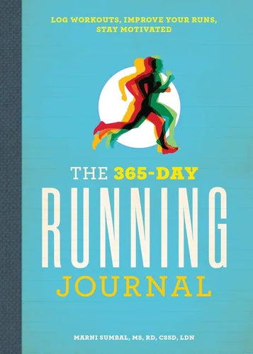 The 365-Day Running Journal: Log Workouts, Improve Your Runs, Stay Motivated - Paperback