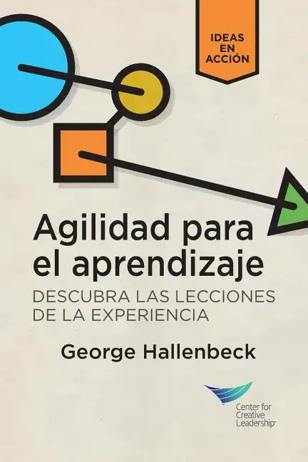 Learning Agility: Unlock the Lessons of Experience (Spanish for Latin America) - Paperback