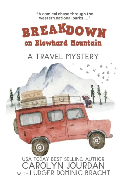 Breakdown on Blowhard Mountain: A Travel Mystery: A Comical Chase Through the Western National Parks - Paperback
