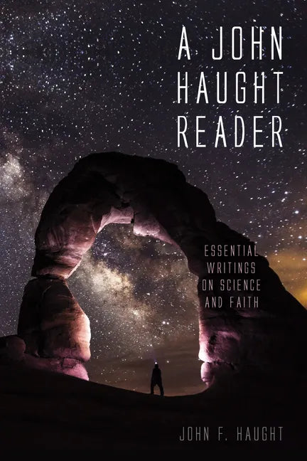 A John Haught Reader: Essential Writings on Science and Faith - Hardcover