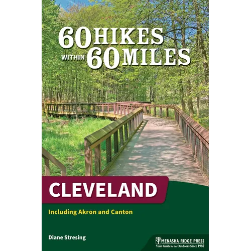 60 Hikes Within 60 Miles: Cleveland: Including Akron and Canton - Paperback