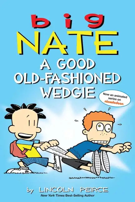 Big Nate: A Good Old-Fashioned Wedgie: Volume 17 - Paperback