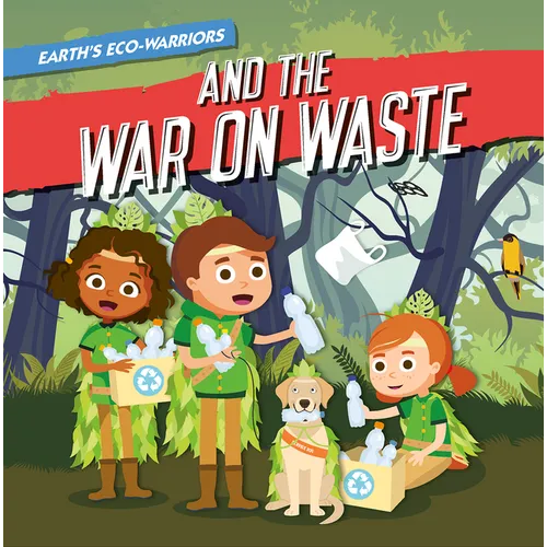 Earth's Eco-Warriors and the War on Waste - Library Binding