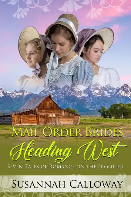 Mail Order Brides Heading West: Seven Tales of Romance on the Frontier - Paperback