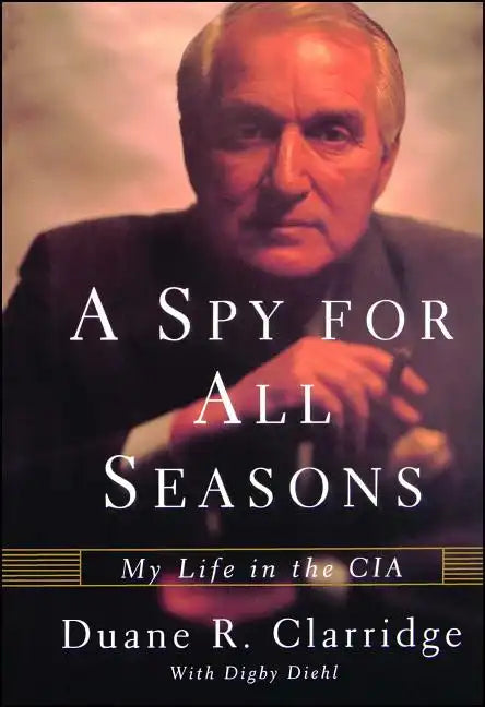 A Spy For All Seasons: My Life in the CIA - Paperback