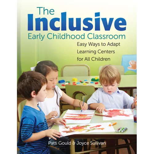 The Inclusive Early Childhood Classroom: Easy Ways to Adapt Learning Centers for All Children - Paperback