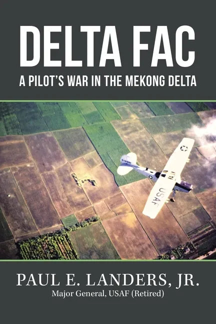Delta Fac: A Pilot's War in the Mekong Delta - Paperback