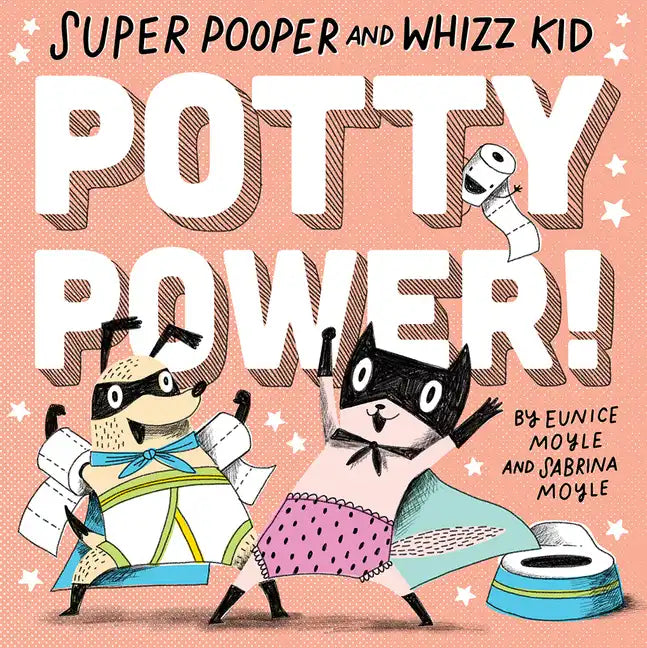 Super Pooper and Whizz Kid (a Hello!lucky Book): Potty Power! - Board Book