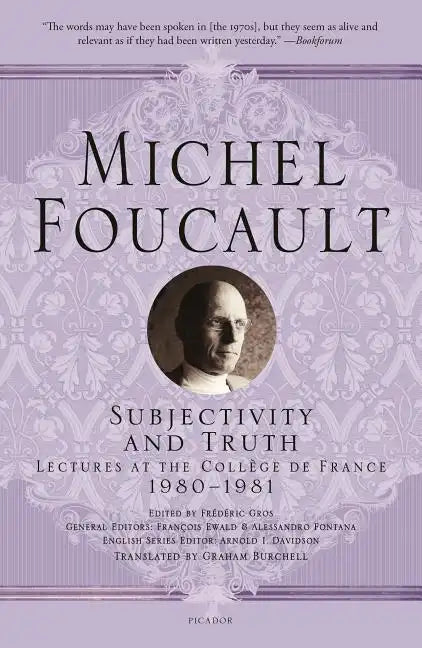 Subjectivity and Truth: Lectures at the Collège de France, 1980-1981 - Paperback