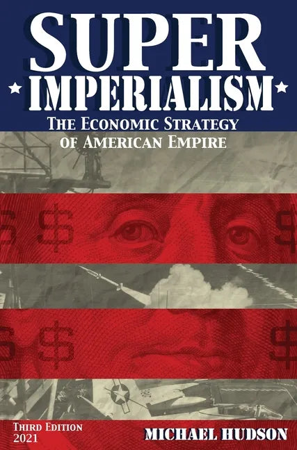 Super Imperialism. The Economic Strategy of American Empire. Third Edition - Hardcover
