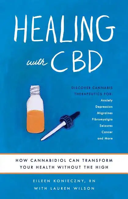 Healing with CBD: How Cannabidiol Can Transform Your Health Without the High - Paperback