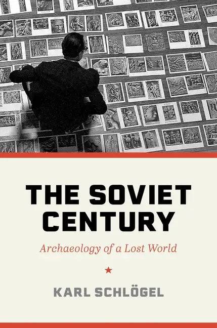 The Soviet Century: Archaeology of a Lost World - Hardcover