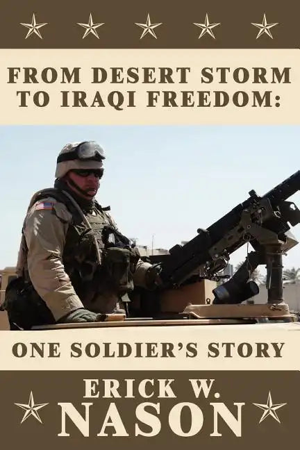 From Desert Storm to Iraqi Freedom: : One Soldier's Story - Paperback