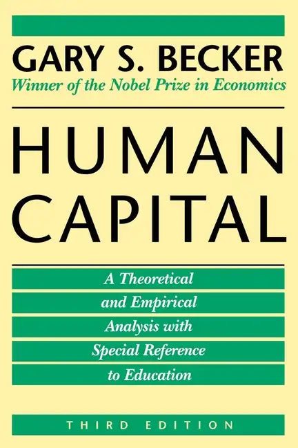 Human Capital: A Theoretical and Empirical Analysis, with Special Reference to Education, 3rd Edition - Paperback
