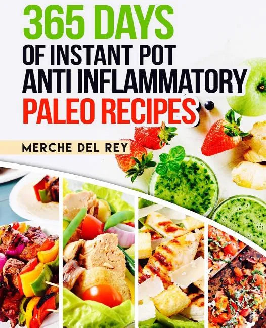 365 Days of Instant Pot Anti Inflammatory Paleo Recipes - Paperback