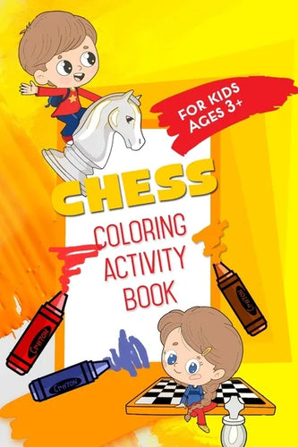 Chess Coloring Activity Book: For Kids Ages 3+ - Paperback