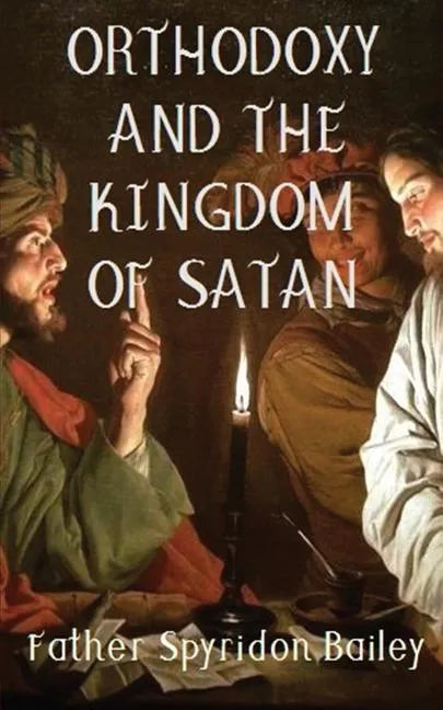 Orthodoxy and the Kingdom of Satan - Paperback