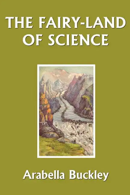 The Fairy-Land of Science (Yesterday's Classics) - Paperback