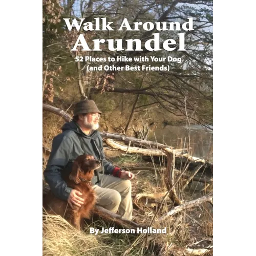 Walk Around Annapolis: 52 Places to Hike with Your Dog (and Other Best Friends) - Paperback