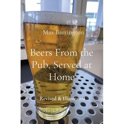 Beers From the Pub, Served at Home: Revised & Illustrated - Paperback