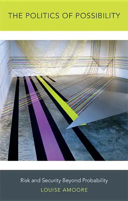 The Politics of Possibility: Risk and Security Beyond Probability - Paperback