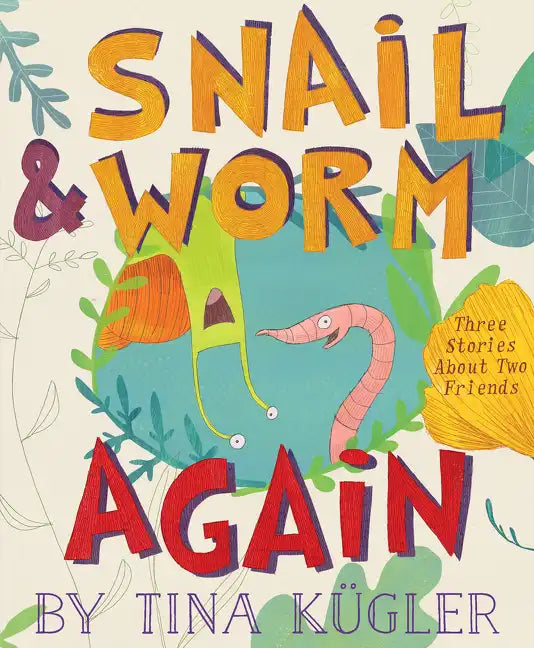 Snail and Worm Again: Three Stories about Two Friends - Paperback