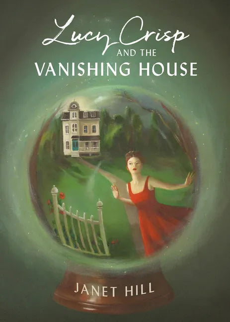 Lucy Crisp and the Vanishing House - Hardcover