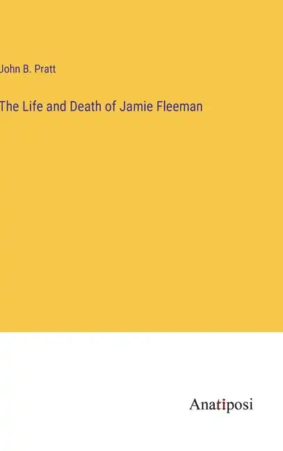 The Life and Death of Jamie Fleeman - Hardcover