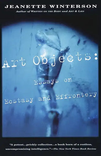 Art Objects: Essays on Ecstasy and Effrontery - Paperback
