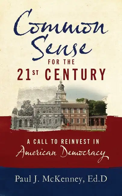 Common Sense for the 21st Century: A Call to Reinvest in American Democracy - Paperback