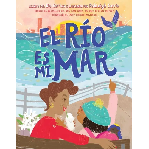 El Río Es Mi Mar (the River Is My Ocean) - Hardcover